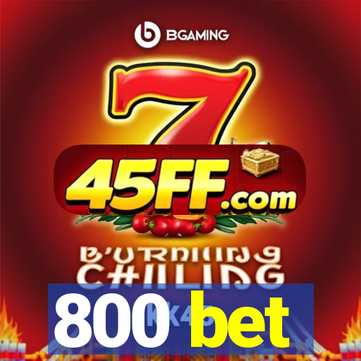 800 bet